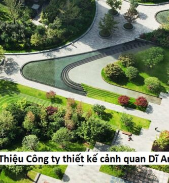 Giới Thiệu Công ty thiết kế cảnh quan Dĩ An