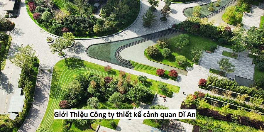 Giới Thiệu Công ty thiết kế cảnh quan Dĩ An