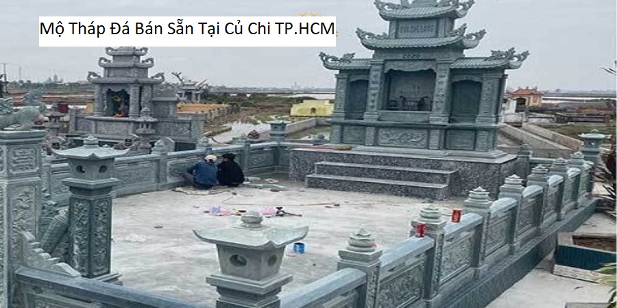 Mộ Tháp Đá Bán Sẵn Tại Củ Chi TP.HCM